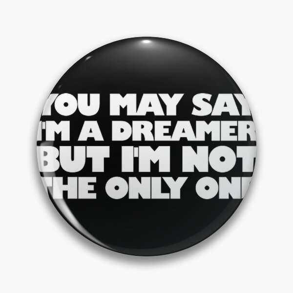 Item preview, Dreamer Quote: Not The Only One By Merch, Limited Edition, Perfect Gift For You And Friends designed and sold by Christina Powers.