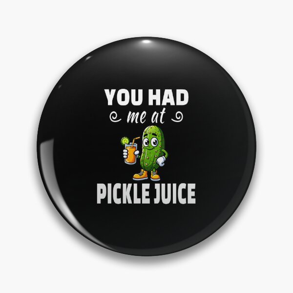 Item preview, You Had Me At Pickle Juice designed and sold by RebeccaCelia.