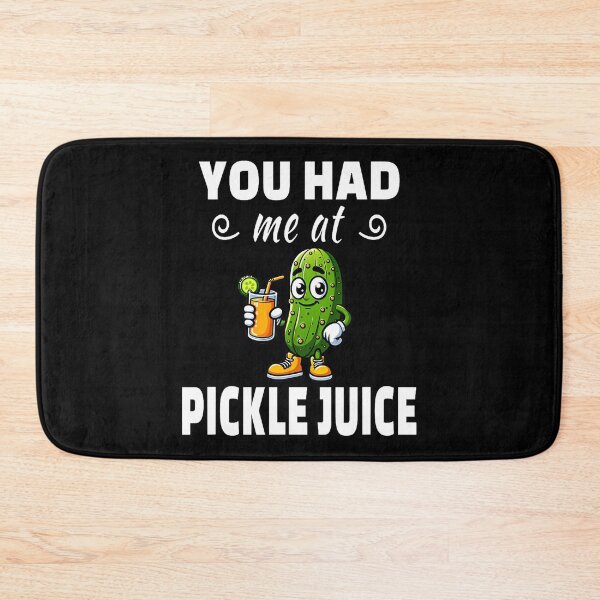 Item preview, You Had Me At Pickle Juice designed and sold by RebeccaCelia.