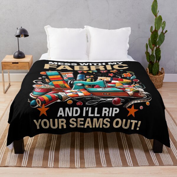 Item preview, Mess With My Fabric And I'L Rip Your Seams Out Quilting designed and sold by OnaConnie.