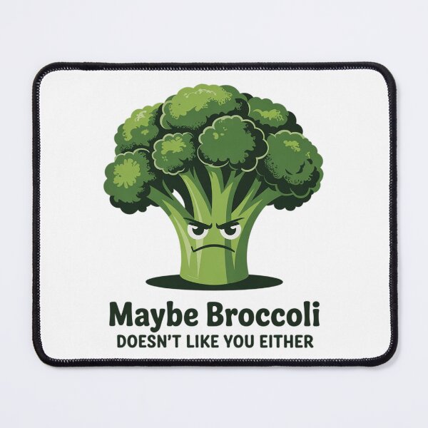 Item preview, Maybe Broccoli Doesn't Like You Either I Hate Brokkoli  designed and sold by RuthGAArt.