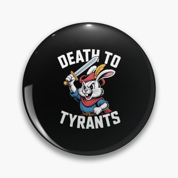 Item preview, Rabbit Meme Death To Tyrants Funny  designed and sold by LKappa3Faber.