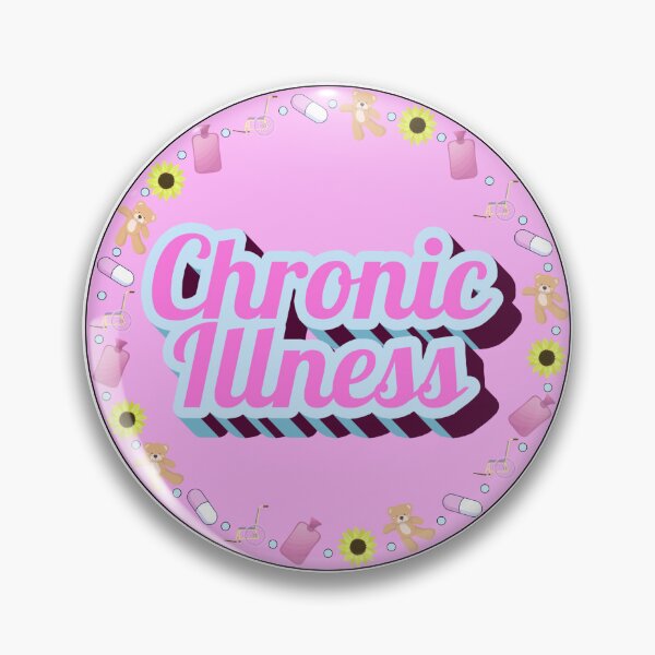 Item preview, Chronic Illness designed and sold by GeoGoose.