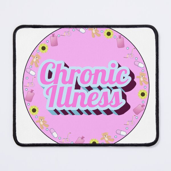 Item preview, Chronic Illness designed and sold by GeoGoose.