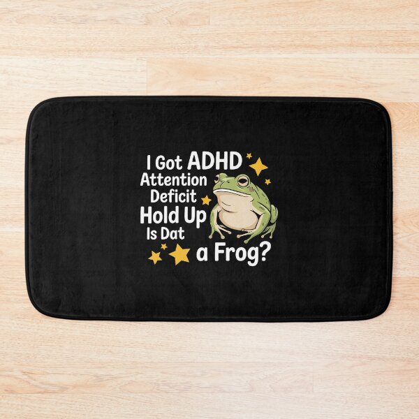 Item preview, I Got Adh Attention Deficit Hold Up Is Dat A Frog designed and sold by OnaConnie.