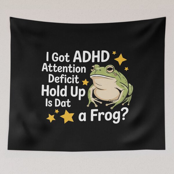 Item preview, I Got Adh Attention Deficit Hold Up Is Dat A Frog designed and sold by OnaConnie.