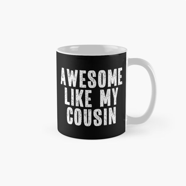 Item preview, Awesome Like My Cousin Quote Funny Sibling Family designed and sold by CharlotteSandra.