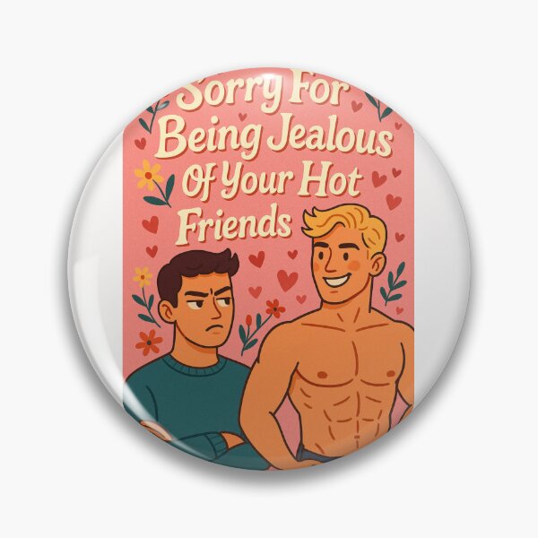 Item preview, Gay Relationship Humor – Jealous of Your Hot Friends designed and sold by Places On Earth.