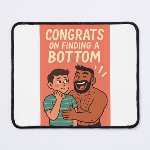Item preview, Congrats on Finding a Bottom – Playful Gay Dating Humor designed and sold by Places On Earth.
