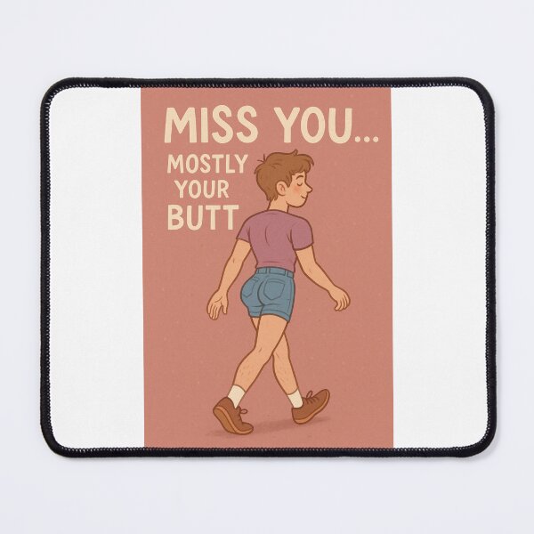 Item preview, Miss You… Mostly Your Butt – Flirty Gay Romance Humor designed and sold by Places On Earth.
