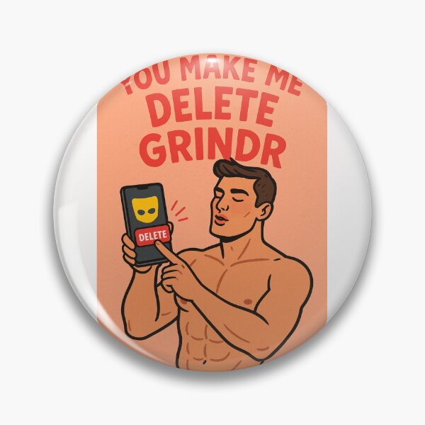Item preview, You Make Me Delete Grindr – LGBTQ+ Dating Commitment designed and sold by Places On Earth.