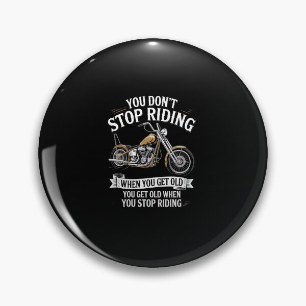 Item preview, You Don't Stop Riding When You Get Old designed and sold by FortuneFull.
