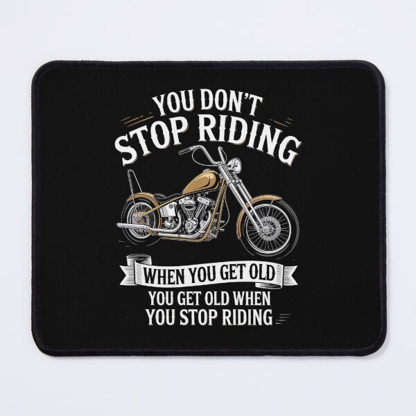 Item preview, You Don't Stop Riding When You Get Old designed and sold by FortuneFull.