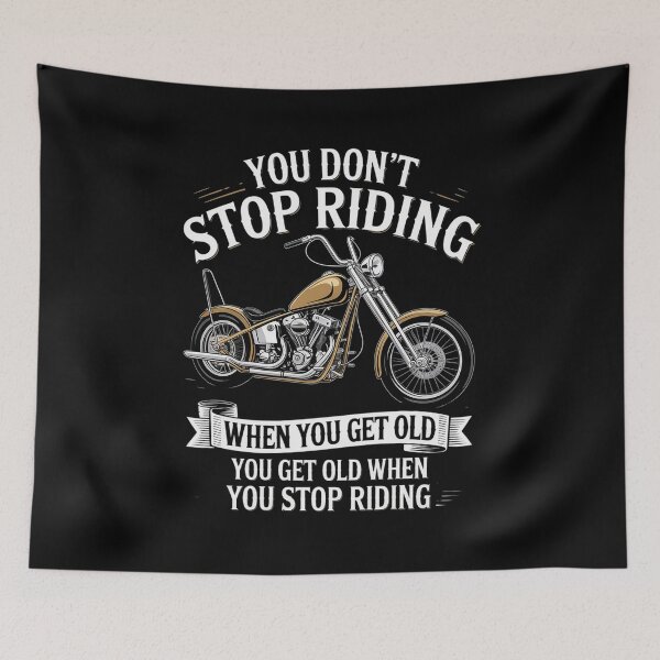 Item preview, You Don't Stop Riding When You Get Old designed and sold by FortuneFull.