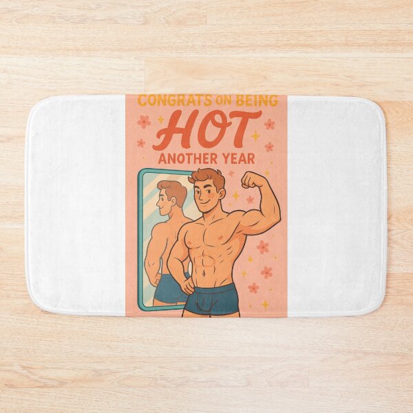 Item preview, Congrats on Being Hot Another Year – Gay Birthday Flex Moment designed and sold by Aryabek.