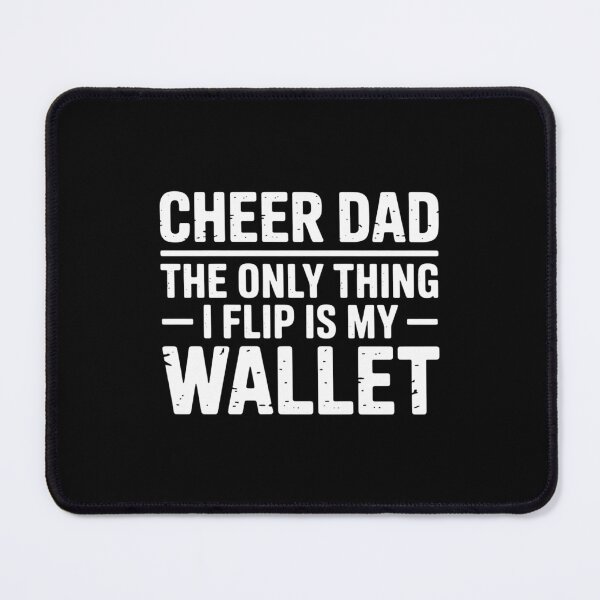 Item preview, Cheer Dad The Only Thing I Flip Is My Wallet  designed and sold by VENOM0RIOT.
