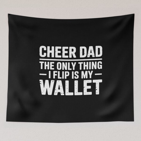 Item preview, Cheer Dad The Only Thing I Flip Is My Wallet  designed and sold by VENOM0RIOT.