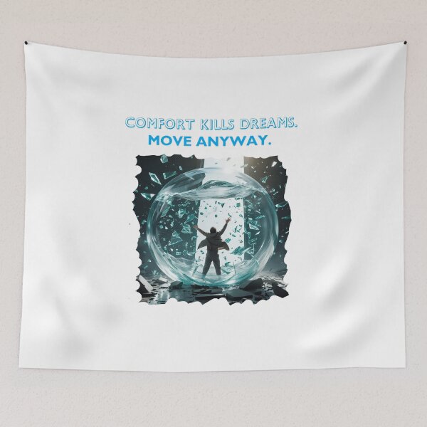 Item preview, Comfort Kills Dreams Move Anyway designed and sold by SloganSauce.