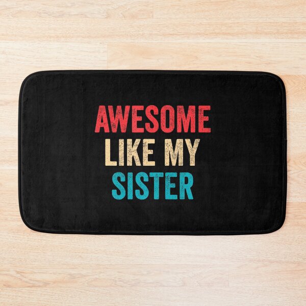 Item preview, Awesome Like My Sister designed and sold by LauraLydiaa.