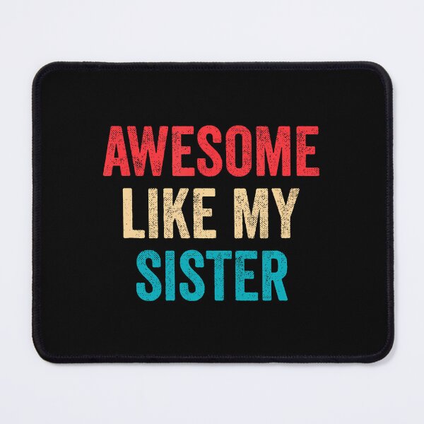 Item preview, Awesome Like My Sister designed and sold by LauraLydiaa.