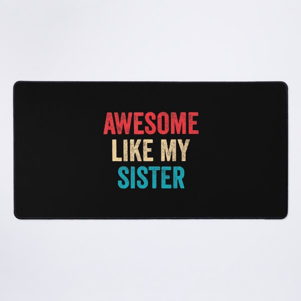 Item preview, Awesome Like My Sister designed and sold by LauraLydiaa.