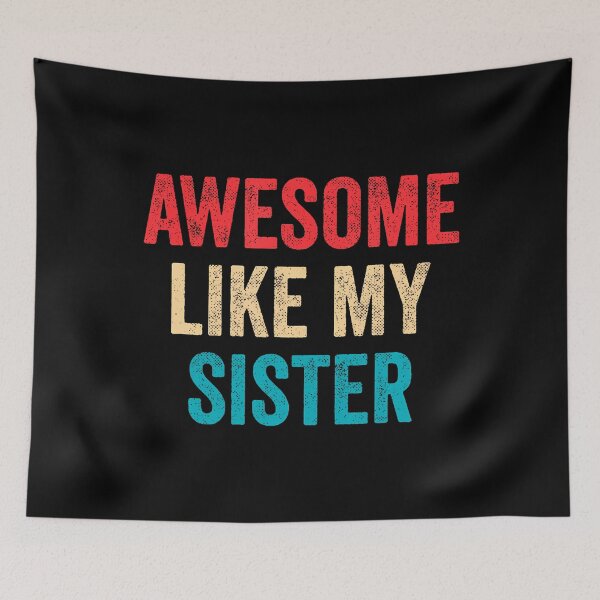 Item preview, Awesome Like My Sister designed and sold by LauraLydiaa.