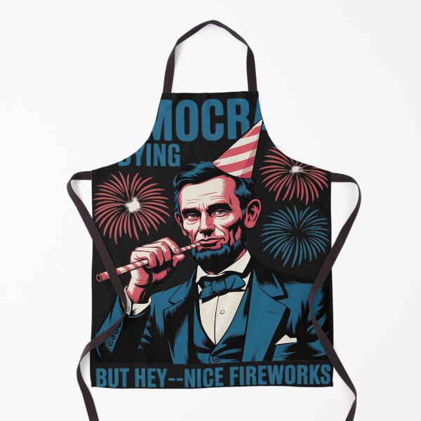 Item preview, Democracy Is Dying Nice Fireworks, Lincoln 4th Of July designed and sold by GaryBellcvbnb.