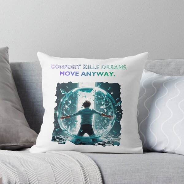 Item preview, Comfort Kills Dreams Move Anyway hustle mindset designed and sold by SloganSauce.