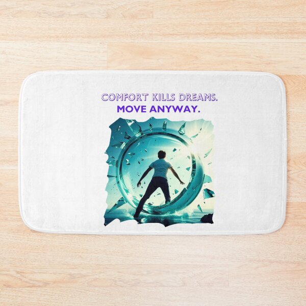 Item preview, Comfort Kills Dreams Move Anyway empowering design designed and sold by SloganSauce.