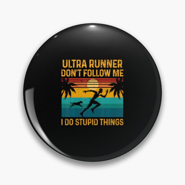 Item preview, Ultra Runner Don't Follow Me I Do Stupid Things Humor Quote designed and sold by MyraLorri.