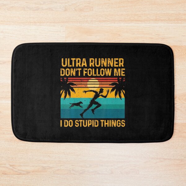 Item preview, Ultra Runner Don't Follow Me I Do Stupid Things Humor Quote designed and sold by MyraLorri.