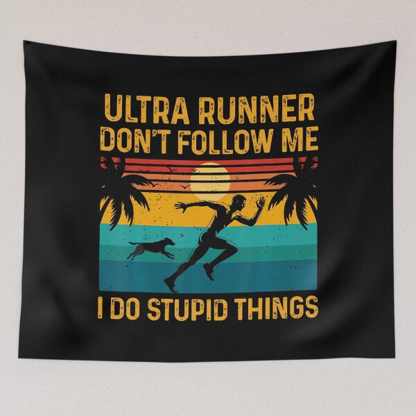 Item preview, Ultra Runner Don't Follow Me I Do Stupid Things Humor Quote designed and sold by MyraLorri.