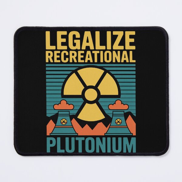 Item preview, Legalize Recreational Plutonium designed and sold by JaskconLIfe23.