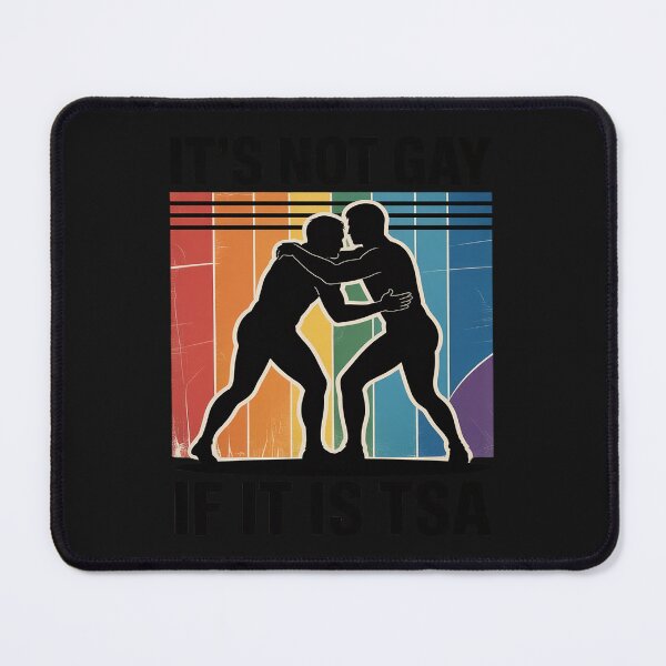Item preview, Distressed It Is Not Gay If It's TSA Security Funny designed and sold by GaryBellcvbnb.