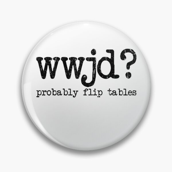 Item preview, Wwjd Probably Flip Table designed and sold by CassieReilley.