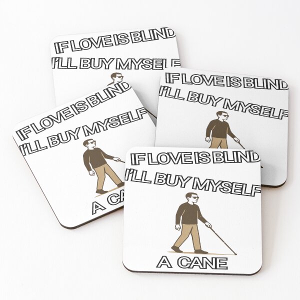 Item preview, If Love Is Blind I'll Buy Myself a Cane – Funny Sarcastic Love Quote designed and sold by PressingFlowers.