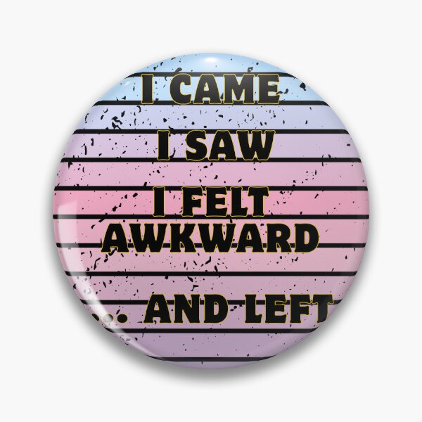 Item preview, I came I saw I felt awkward and left Witty Introvert Gift Shirt | Funny Introvert Tee T-Shirt designed and sold by TheraWear.