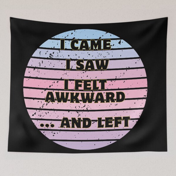 Item preview, I came I saw I felt awkward and left Witty Introvert Gift Shirt | Funny Introvert Tee T-Shirt designed and sold by TheraWear.