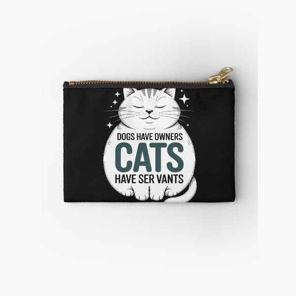 Item preview, DOGS HAVE OWNERS CATS HAVE SERVANTS designed and sold by GaryBellcvbnb.