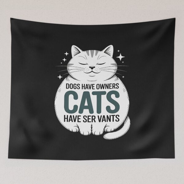 Item preview, DOGS HAVE OWNERS CATS HAVE SERVANTS designed and sold by GaryBellcvbnb.