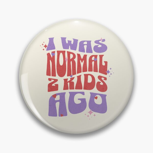 Item preview, I Was Normal 2 Kids Ago – Funny Groovy Parent designed and sold by dudelinart.