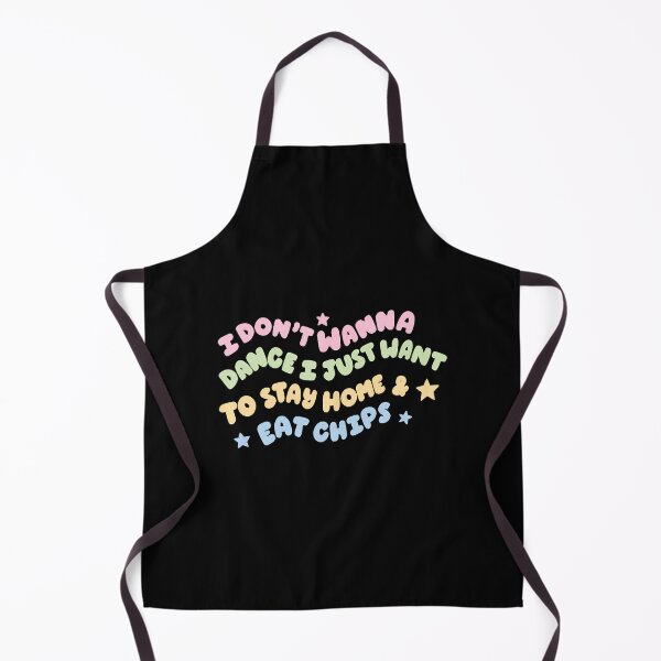 Item preview, I Don't Wanna Dance I Just Want To Stay Home Eat Chips designed and sold by JoannMinndy.
