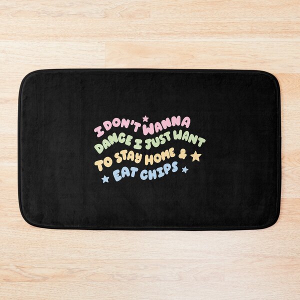 Item preview, I Don't Wanna Dance I Just Want To Stay Home Eat Chips designed and sold by JoannMinndy.