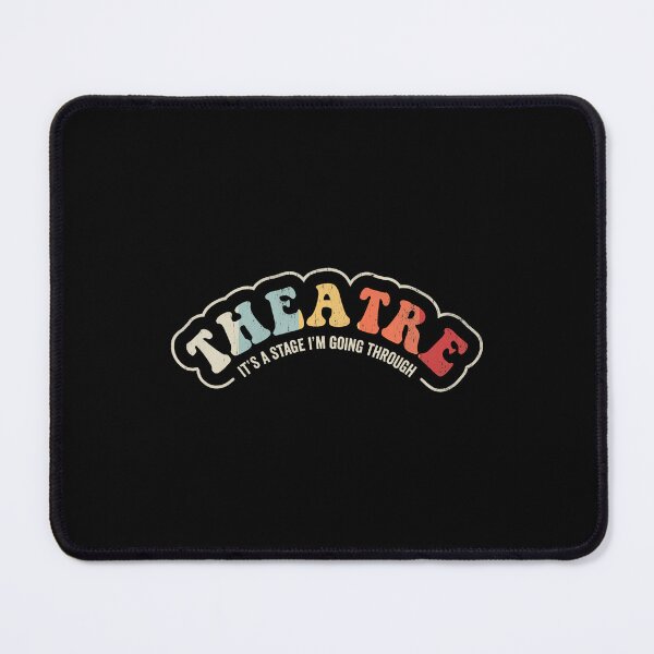 Item preview, Theatre It's A Stage I'M Going Through designed and sold by MaudeGloria.