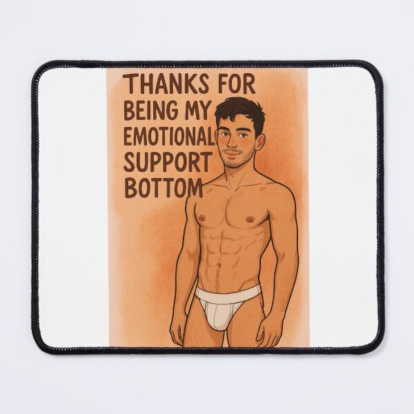 Item preview, Sexy Gay Gratitude for Your Emotional Support Gay Bottom designed and sold by Aryabek.