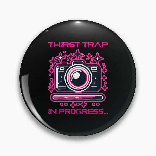 Item preview, Thirst Trap In Progress Camera Humor designed and sold by JoannMinndy.