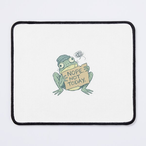 Item preview, Nope. Not today. Frog Merch designed and sold by PrintsyNook.