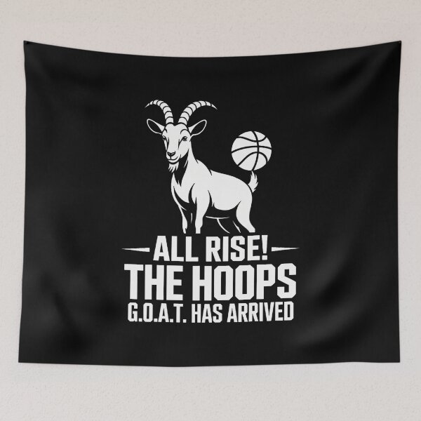 Item preview, All Rise The Hoops GOAT Has Arrived Basketball Joke designed and sold by MaudeGloria.