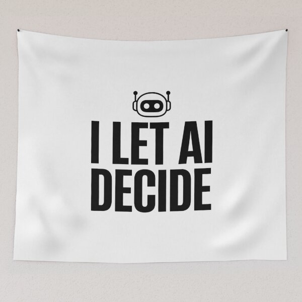Item preview, AI Decides Everything designed and sold by EcoArtTees.
