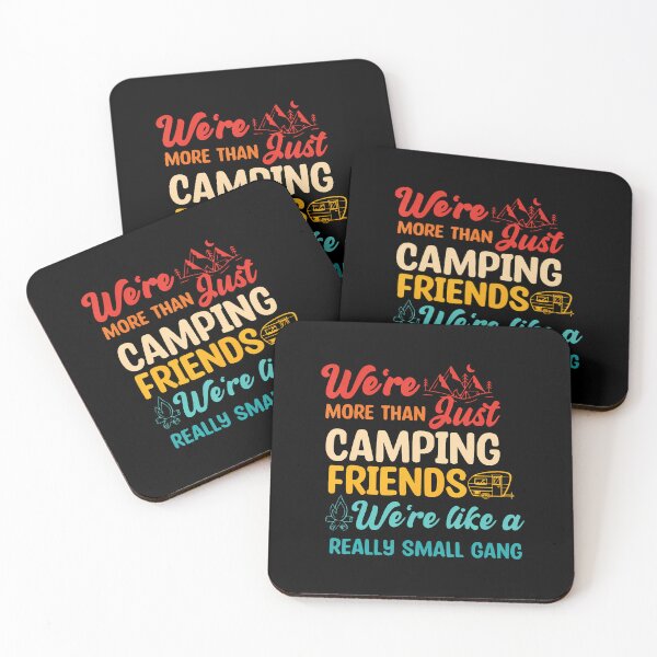 Item preview, We'Re More Than Just Camping Friends Quote designed and sold by GeorgeneCharlo.